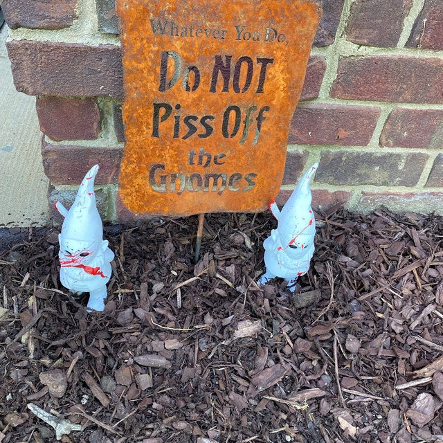 Do NOT Piss off the Gnomes Garden Sign