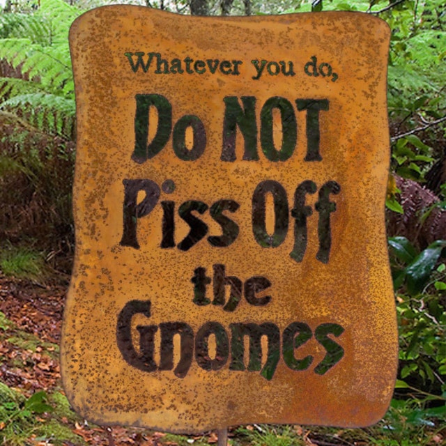 Do NOT Piss off the Gnomes Garden Sign